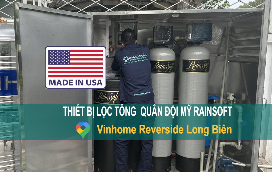 Dự án lọc nước rổng Rainsoft chuẩn quân đội mỹ Vinhome Riverside Long Biên